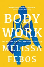 Book cover: Body Work by Melissa Febos