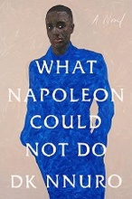 Book cover: What Napoleon Could Not Do by DK Nnuro