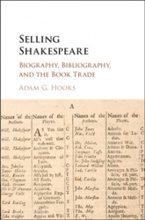 Selling Shakespeare: Biography, Bibliography, and the Book Trade book cover