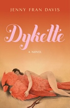 novel Dykette by Nonfiction Writing Program alum Jenny Fran Davis