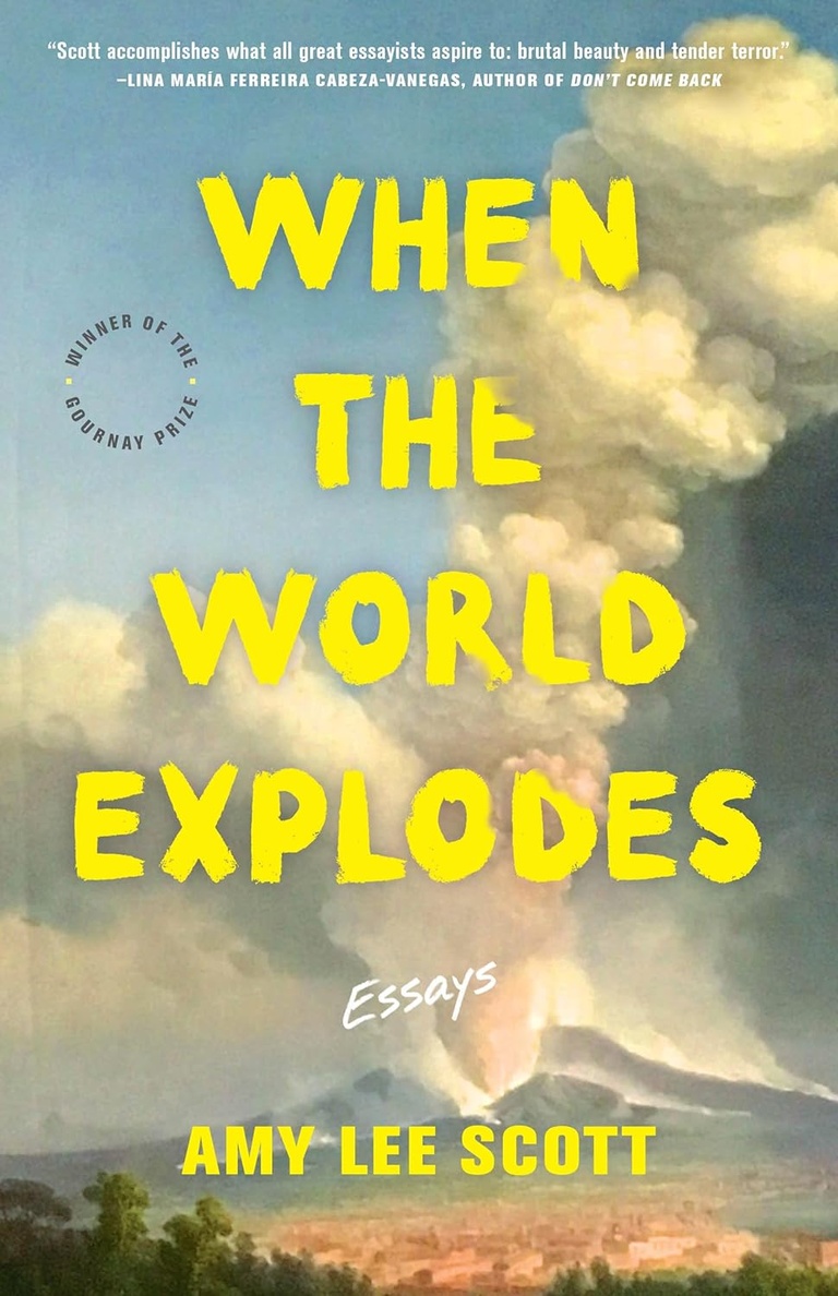 When the World Explodes: Essays (21st Century Essays) Paperback – March 6, 2025 by Amy Lee Scott
