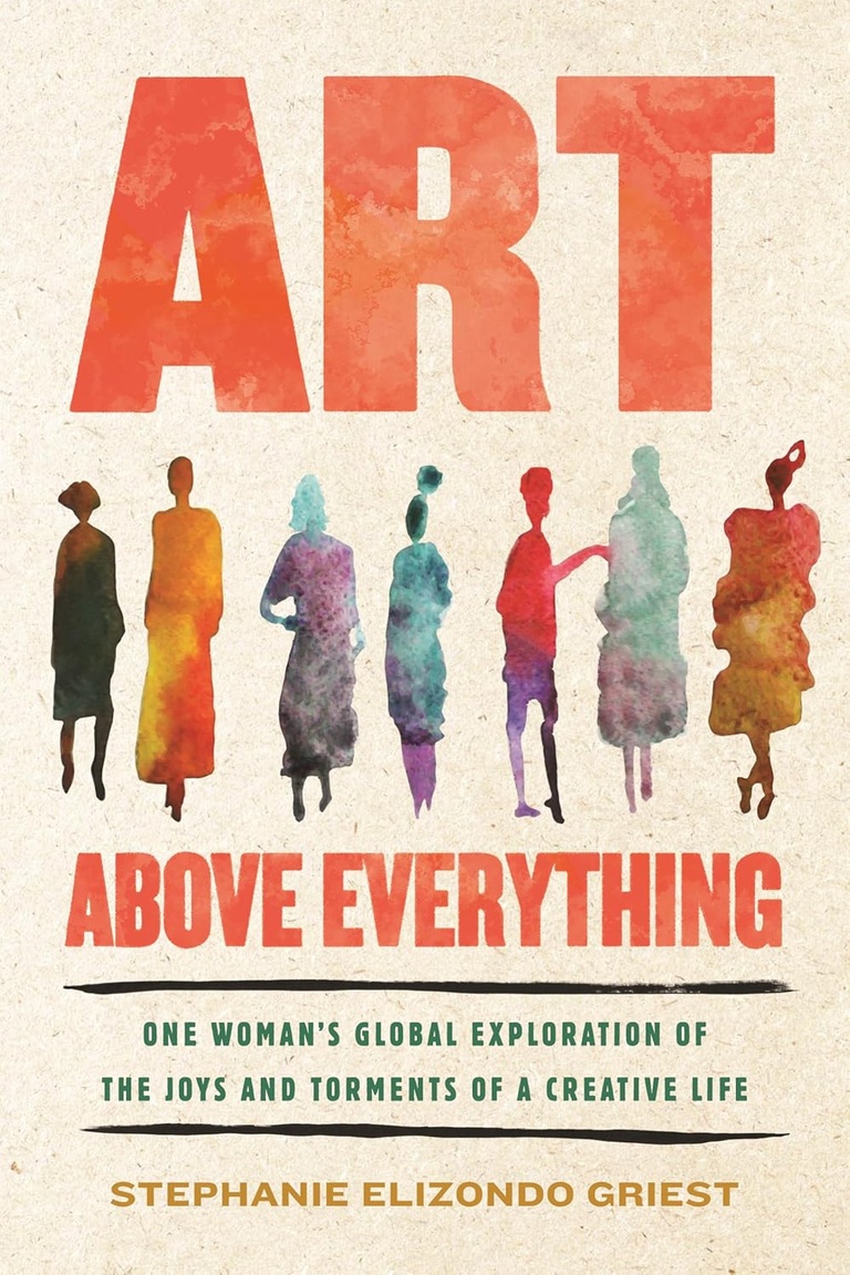 Book cover, Art above Everything by Stephanie Elizondo Griest